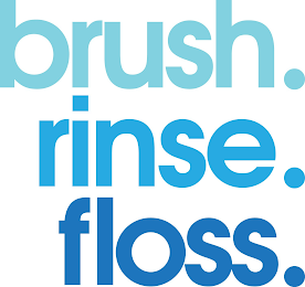 BRUSH. RINSE. FLOSS.