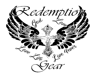 REDEMPTION GEAR LOVE GOD LOVE US LOVE LIFE LIVE 4EVER