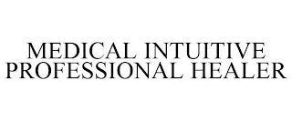 MEDICAL INTUITIVE PROFESSIONAL HEALER