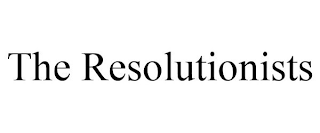 THE RESOLUTIONISTS