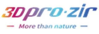 3DPRO ZIR MORE THAN NATURE