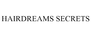 HAIRDREAMS SECRETS