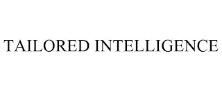 TAILORED INTELLIGENCE