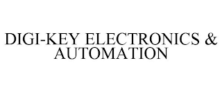 DIGI-KEY ELECTRONICS & AUTOMATION