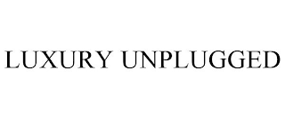 LUXURY UNPLUGGED