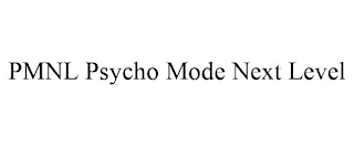 PMNL PSYCHO MODE NEXT LEVEL