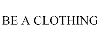 BE A CLOTHING