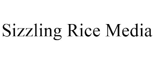 SIZZLING RICE MEDIA