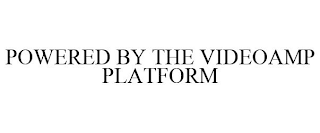 POWERED BY THE VIDEOAMP PLATFORM