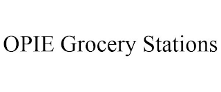 OPIE GROCERY STATIONS