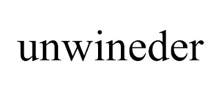 UNWINEDER