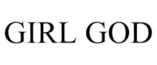 GIRL GOD