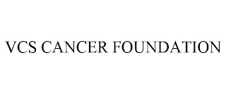 VCS CANCER FOUNDATION