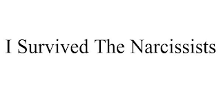 I SURVIVED THE NARCISSISTS