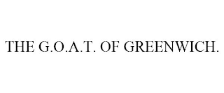 THE G.O.A.T. OF GREENWICH.