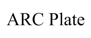 ARC PLATE