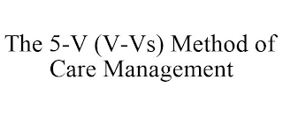 THE 5-V (V-VS) METHOD OF CARE MANAGEMENT