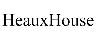 HEAUXHOUSE