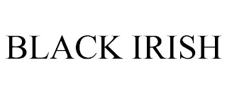 BLACK IRISH