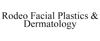 RODEO FACIAL PLASTICS & DERMATOLOGY