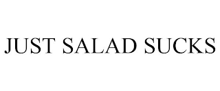 JUST SALAD SUCKS