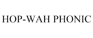 HOP-WAH PHONIC