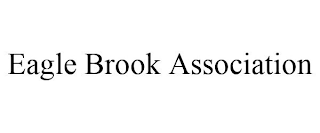 EAGLE BROOK ASSOCIATION