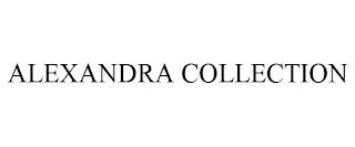 ALEXANDRA COLLECTION