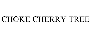 CHOKE CHERRY TREE