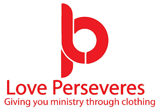 LP LOVE PERSEVERES GIVING YOU MINISTRY THROUGH CLOTHING