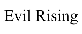 EVIL RISING