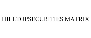 HILLTOPSECURITIES MATRIX