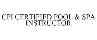 CPI CERTIFIED POOL & SPA INSTRUCTOR