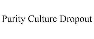 PURITY CULTURE DROPOUT