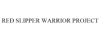 RED SLIPPER WARRIOR PROJECT