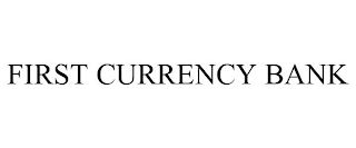 FIRST CURRENCY BANK