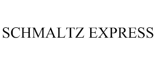 SCHMALTZ EXPRESS