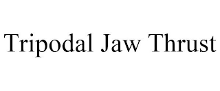 TRIPODAL JAW THRUST