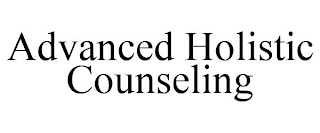 ADVANCED HOLISTIC COUNSELING