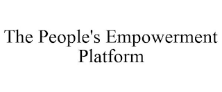 THE PEOPLE'S EMPOWERMENT PLATFORM