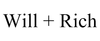 WILL + RICH