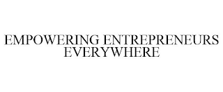 EMPOWERING ENTREPRENEURS EVERYWHERE