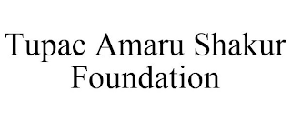 TUPAC AMARU SHAKUR FOUNDATION