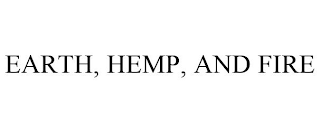 EARTH, HEMP, AND FIRE