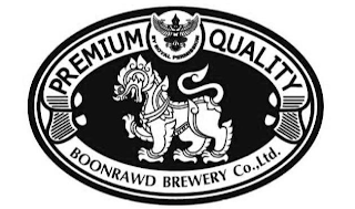 PREMIUM QUALITY BOONRAWD BREWERY CO.,LTD. BY ROYAL PERMISSION