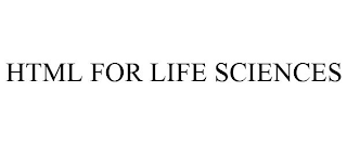 HTML FOR LIFE SCIENCES