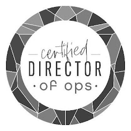 CERTIFIED DIRECTOR ? OF OPS ?