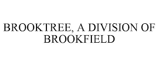 BROOKTREE, A DIVISION OF BROOKFIELD