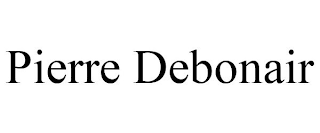 PIERRE DEBONAIR