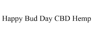 HAPPY BUD DAY CBD HEMP